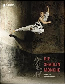 Die Shaolin Monche Amazon De Kurz Felix Yongxin Shi Kress Sabine Fremdsprachige Bucher