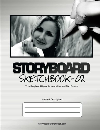 Storyboard Sketchbook - V02 (Your Storyboard Sketchbook) (Volume 2)