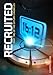 Recruited: Part Two of The Outlier Chronicles