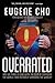 Overrated: Are We More in Love with the Idea of Changing the World Than Actually Changing the World? by Eugene Cho