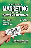 Your Guide to Marketing Books in the Christian Marketplace - Third Edition by 