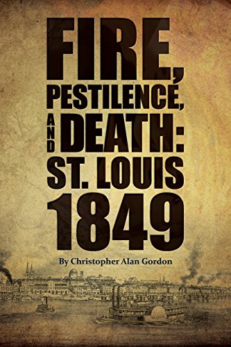 Best Fire, Pestilence, and Death: St. Louis, 1849<br />E.P.U.B