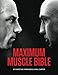 Maximum Muscle Bible by Christian Thibaudeau, Paul Carter
