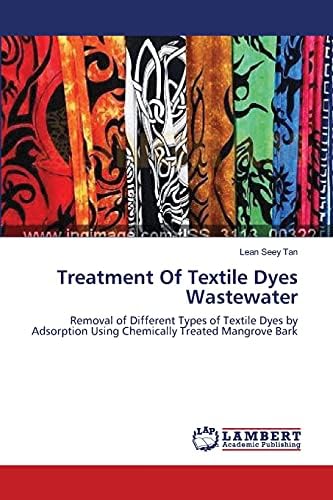 Treatment Of Textile Dyes Wastewater: Removal of Different Types of Textile Dyes by Adsorption Using Chemically Treated Mangrove Bark