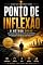 Livro PONTO DE INFLEXÃO: O Método CHAVE de 90 Dias para Sair da Estagnação, Reprogramar sua Mentalidade e Construir Hábitos de Alta Performance