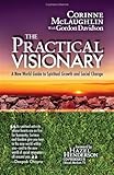 The Practical Visionary: A New World Guide to Spiritual Growth and Social Change
