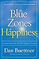 The Blue Zones of Happiness: Lessons From the World's Happiest People