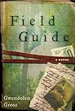 Front cover for the book Field Guide by Gwendolen Gross