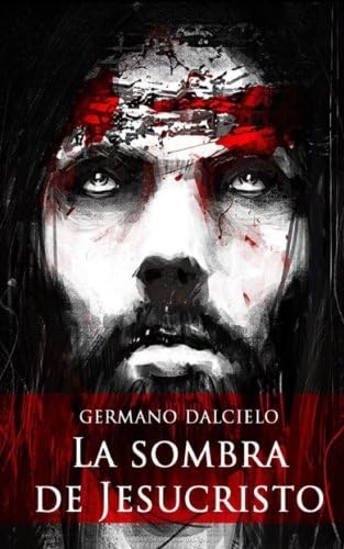 La sombra de Jesucristo (Spanish Edition) (Spanish) Paperback – February 20, 2014