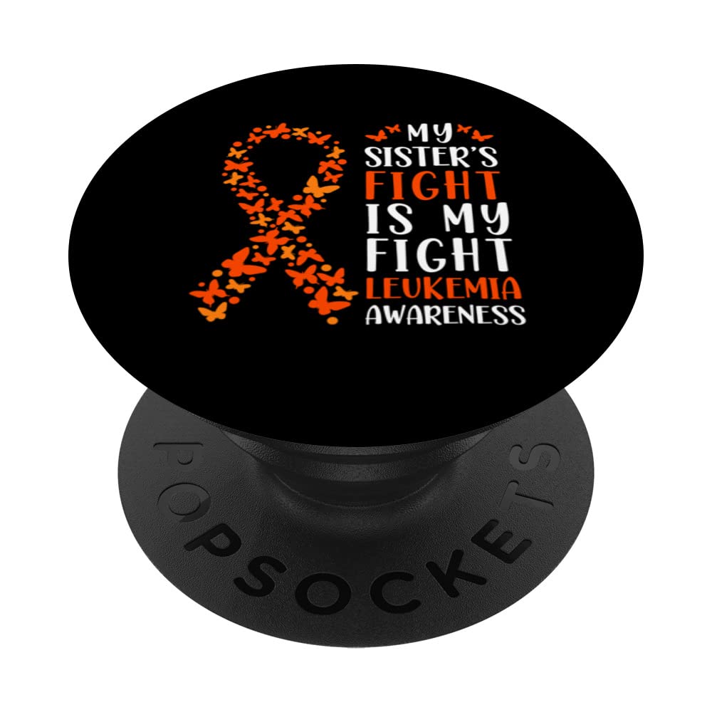 My Sisters Fight Is My Fight Leukemia Awareness PopSockets Swappable PopGrip