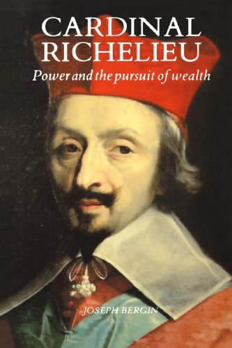 Cardinal Richelieu: Power and the Pursuit of Wealth