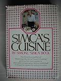 Simca's Cuisine by Simone Beck (1972-10-12)