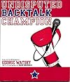 Undisputed Backtalk Champion