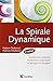 spirale dynamique - 2e edition - comprendre comment les hommes s'organisent et pourquoi ils changent by 