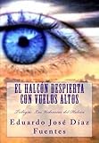 Image de El Halcón despierta con vuelos altos: Trilogía: Las Videncias del Halcón (Volume 1) (Spanish Edition)
