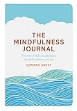 The Mindfulness Journal: Exercises to Help You Find Peace and Calm Wherever You Are