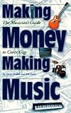 Making Money Making Music: The Musician's Guide to Cover Gigs (Book) by 