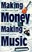 Making Money Making Music: The Musician's Guide to Cover Gigs (Book) by 