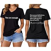 You are Enough Dear Person Behind Me Shirt Women Mental Health Matters Inspirational Graphic Casual V-Neck Tshirt