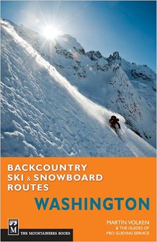 Backcountry Ski & Snowboard Routes Washington, by Martin Volken Backcountry Ski & Snowboard Routes Washington, by Martin Volken