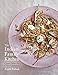 The Indian Family Kitchen: Classic Dishes for a New Generation: A Cookbook by 
