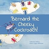 Bernard the Cheeky Cockroach! by 
