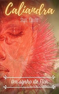 Livro CALIANDRA : Um sonho de flor