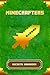 Minecrafters Secrets Handbook: The Ultimate Secret Book For Minecrafters. Game Tips & Tricks, Hints and Secrets For All Minecrafters. (Books For Minecrafters)