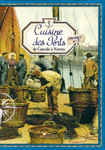 Cuisine des Ports : de Cancale Ã  Nantes (French Edition) by (Hardcover)