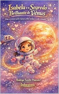 Livro Isabela e o Segredo Brilhante de Vénus: Uma aventura pelo espaço pelos sonhos e pelo coração