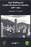 Front cover for the book State Building and Conflict Resolution in Colombia, 1986-1994 by Harvey Kline