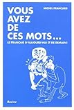 Vous avez de ces mots... by 