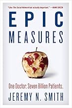 Epic Measures: One Doctor. Seven Billion Patients.