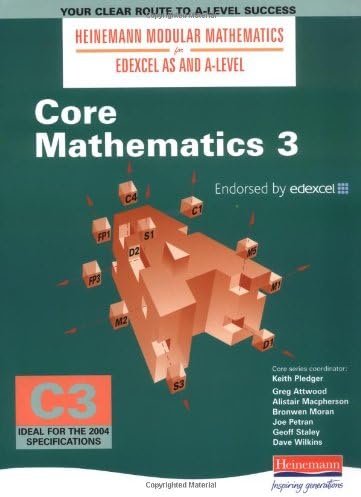 Heinemann Modular Maths for EDEXCEL AS and A-Level Core Book 3 (C3) (Heinemann Modular Mathematics for Edexcel AS and A Level)