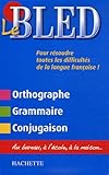 Le Bled: Orthographe, Grammaire, Conjugaison by 