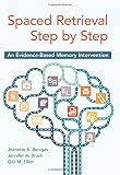 Spaced Retrieval Step by Step: An Evidence-Based Memory Intervention by Jeanette Benigas PhD CCC-SLP, Jennifer Brush MA CCC-SLP