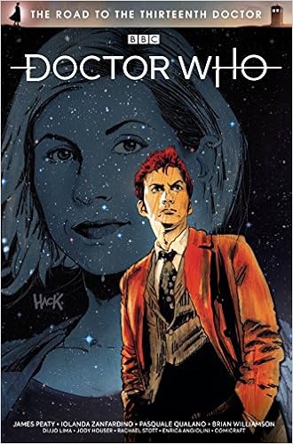 Doctor Who: The Road To The Thirteenth Doctor: Peaty, James, Houser, Jody, Stott, Rachel, Qualano, Pasqualo, Williamson, Brian: 9781785869310: Amazon. com: Books