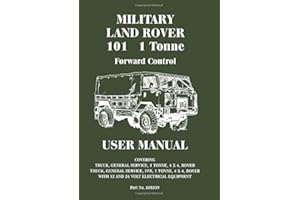 MILITARY LAND ROVER 101 1 TONNE FORWARD CONTROL USER MANUAL: Part No. 608239 Issue 2 (Official Handbooks)
