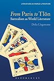 From Paris to Tlön: Surrealism as World Literature (Literatures as World Literature) by Delia Ungureanu