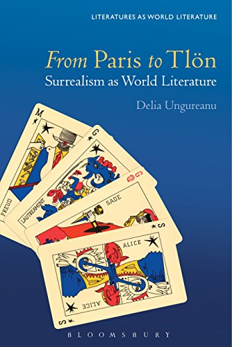 From Paris to Tlön: Surrealism as World Literature (Literatures as World Literature) by Delia Ungureanu