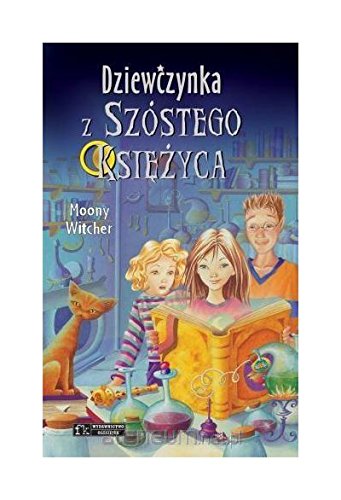Dziewczynka z Szostego Ksiezyca Tom 1