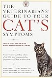 The Veterinarians' Guide to Your Cat's Symptoms by
