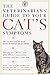 The Veterinarians' Guide to Your Cat's Symptoms by
