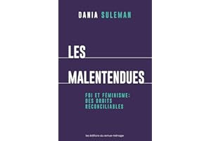 Les malentendues: Foi et féminisme: des droits réconcilliables (French Edition)