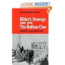 Hitler's Strategy 1940-1941: The Balkan Clue (LSE Monographs in International Studies)