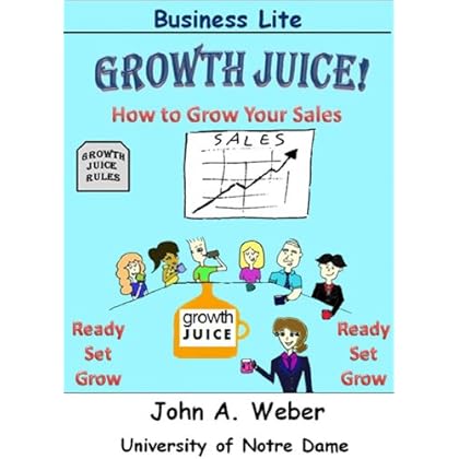 Growth Juice: How to Grow Your Sales Growth Juice: How to Grow Your Sales