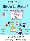 Growth Juice: How to Grow Your Sales