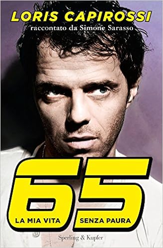 Loris Capirossi, Simone Sarasso - 65 la mia vita senza paura (2017)