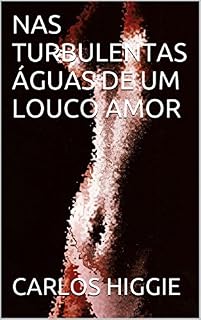 Livro NAS TURBULENTAS ÁGUAS DE UM LOUCO AMOR