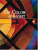 The Color of Light: Commissioning Stained Glass for a Church by Sarah Hall